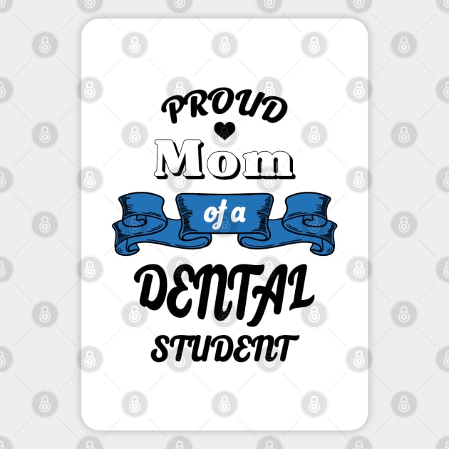 Proud mom of a dental student Magnet by NekroSketcher